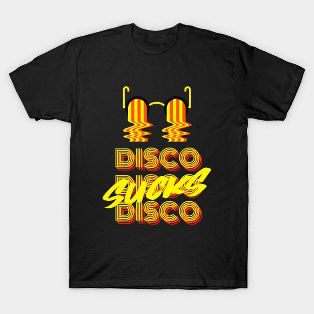 Disco sucks T-Shirt by ArtJoy